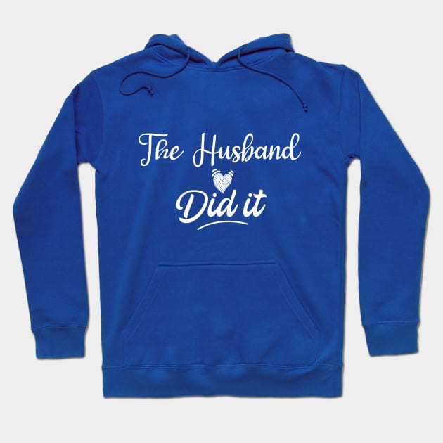 The Husband Did It , Pregnancy Reveal Hoodie by Elitawesome